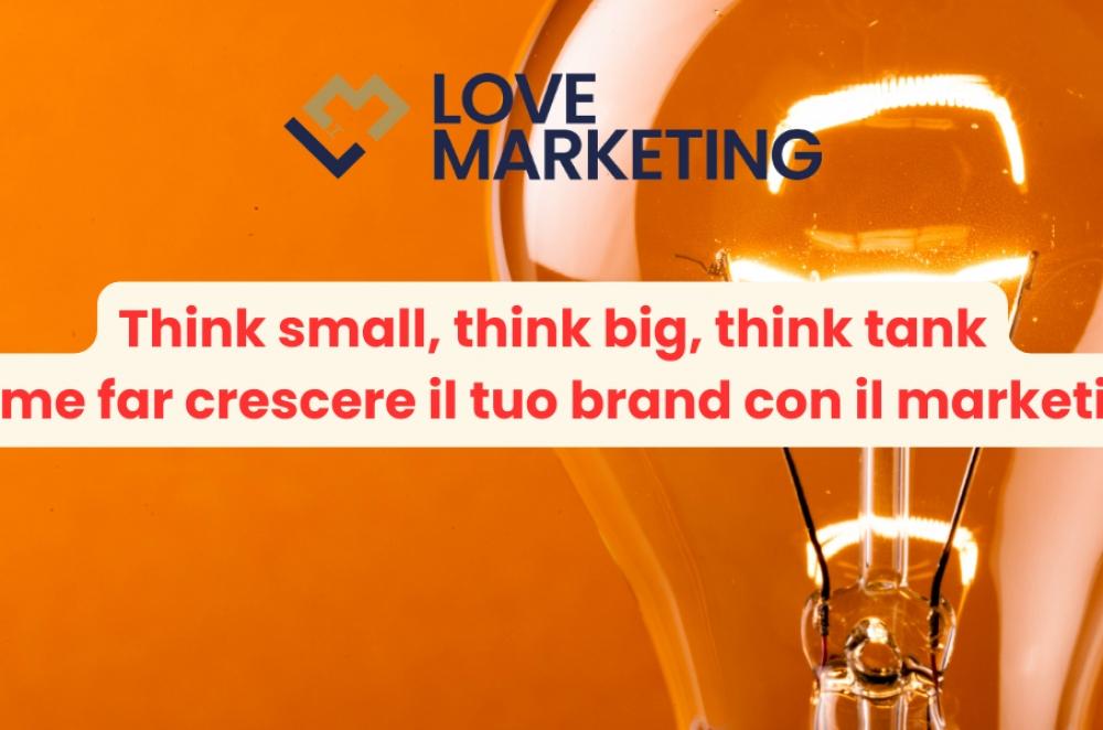 20--Think-small-think-big-think-tank-come-far-crescere-il-tuo-brand-con-il-marketing.png