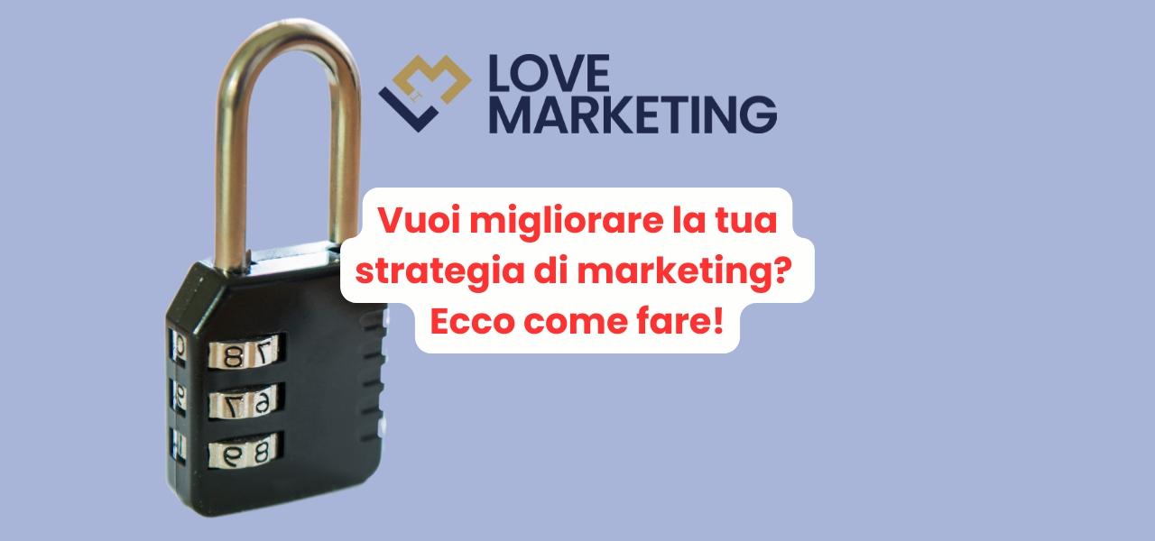 32--Vuoi-migliorare-la-tua-strategia-di-marketing-Ecco-come-fare.png